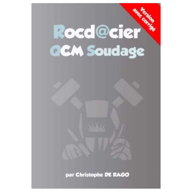 Livre QCM Rocd@cier soudage Livre QCM Rocd@cier soudage